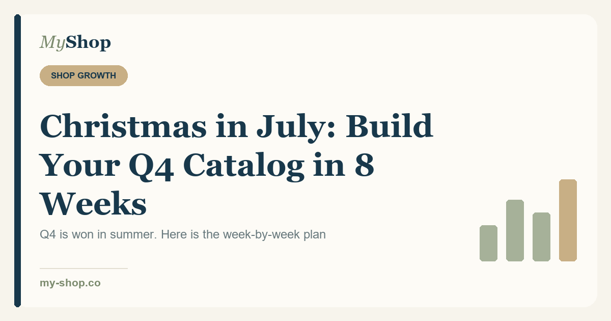 Christmas in July: Use the Next 8 Weeks to Build Your Q4 Catalog