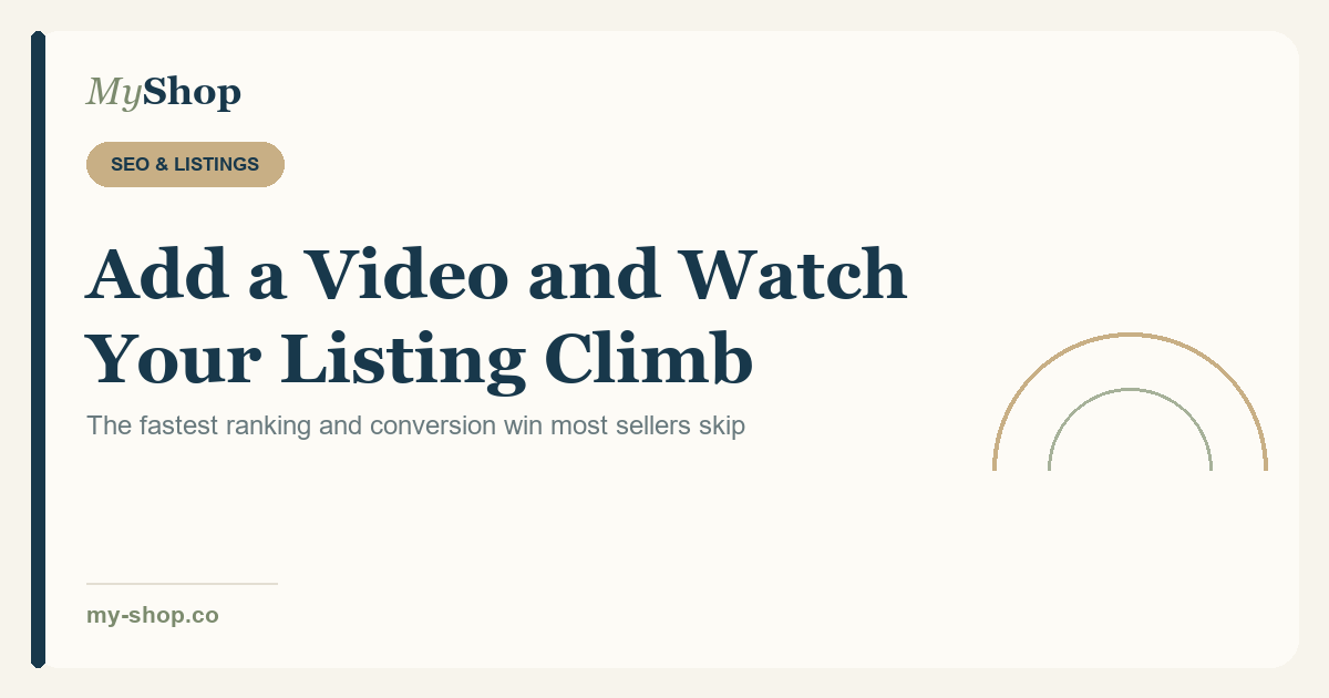 Add a Video and Watch Your Listing Climb: The 2026 Etsy Video Playbook