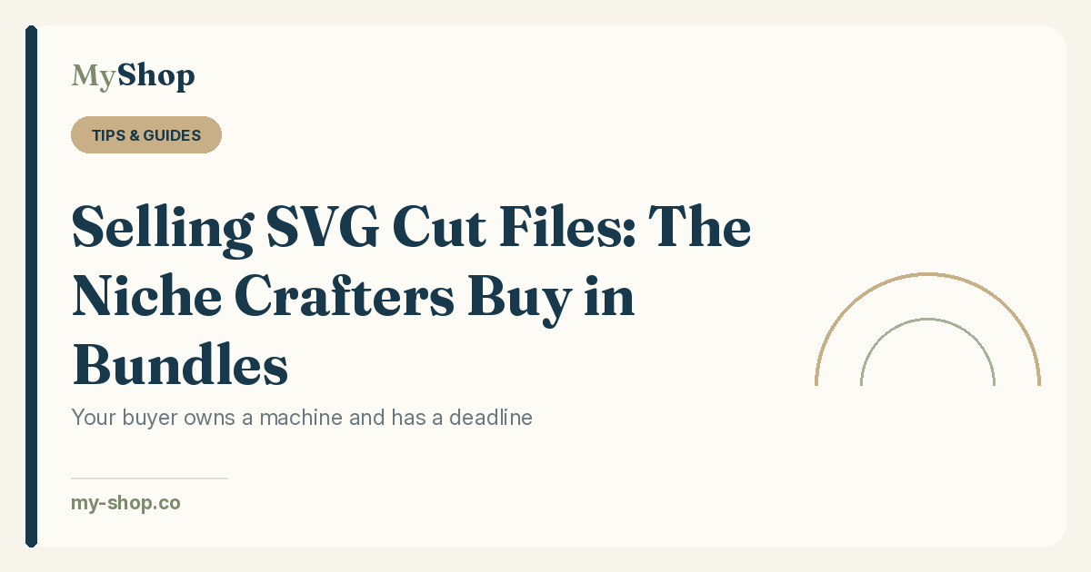 Selling SVG Cut Files on Etsy: The Digital Niche Crafters Buy in Bundles