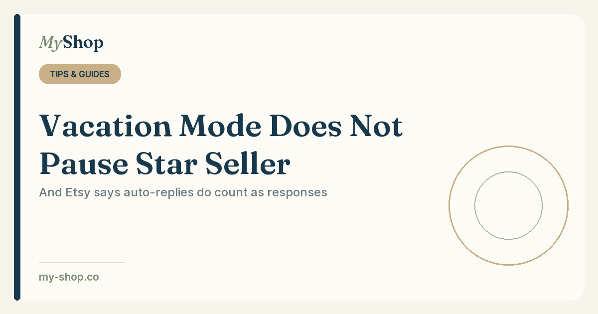 Vacation Mode Does Not Pause Star Seller, and Auto-Replies Do Count