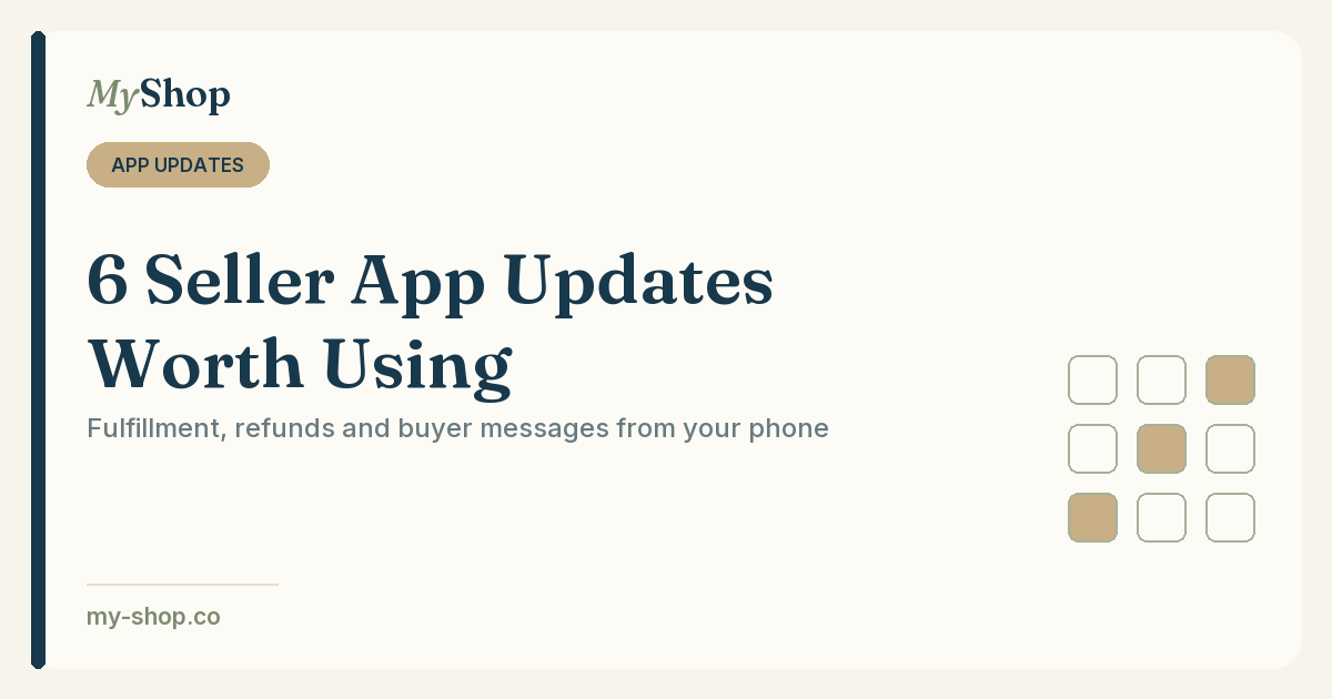 What's New in the Etsy Seller App: 6 Updates Worth Using