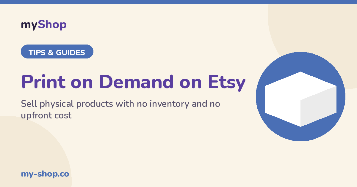 Print on Demand on Etsy: Sell Physical Products Without Holding Inventory